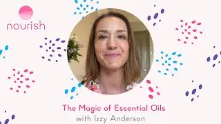 Izzy Anderson - The Magic of Essential Oils