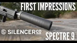 SilencerCo Spectre 9 First Impressions | The 3oz 9mm Suppressor