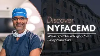 Discover NYFACEmd, Where Expert Facial Plastic Surgery Meets Luxury Patient Care