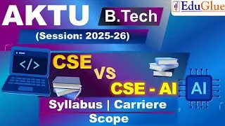 CSE vs CSE(AI) in AKTU | Syllabus, Career & Scope Explained | Which Branch is Better? | EduGlue