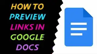 How to Preview Links in Google Docs