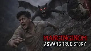 MANGINGINOM | Aswang True Story