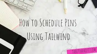 How to Schedule Pins Using Tailwind