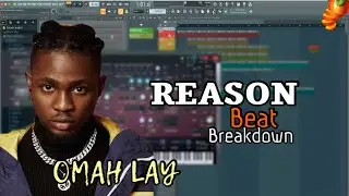 Omah Lay - Reason (Remake / Tutorial in Fl Studio) 99.9% Accurate How to make Afrobeats Breakdown
