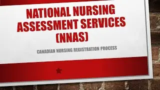 Nursing registration process for Canada - NNAS (National Nursing assessment Service