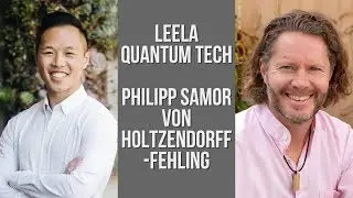 Unlocking the Power of Quantum Energy with Philipp Samor von Holtzendorff-Fehling of Leela Quantum