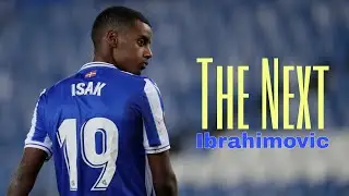 WONDERKID PRIIIIIT: Alexander Isak, The Next Zlatan Ibrahimovic