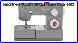 AVIS (2025) : Machine &agrave; Coudre Singer Heavy Duty 4452. D&Eacute;TAILS ESSENTIELS