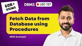 Lec-137: How to Fetch Data from Database using Procedures | PL-SQL Procedure