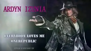 Ardyn Izunia | EVERYBODY LOVES ME! |