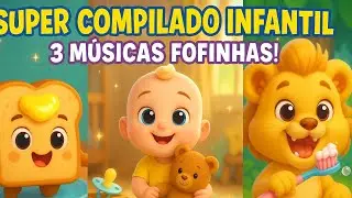 Super Compilado Infantil 🎶✨ | O Pãozinho Feliz + Tchau Chupeta + Escova o Dentinho!
