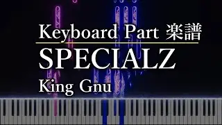 SPECIALZ   King Gnu（キーボードパート）楽譜あり