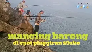 SPOT SLUKE 🔴 // Mancing bareng di spot pinggiran laut Sluke