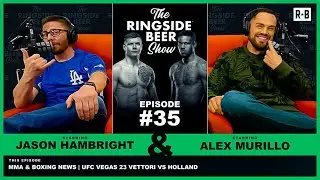 The Ringside Beer Show | Ep.35 | UFC Vegas 23 Vettori vs Holland