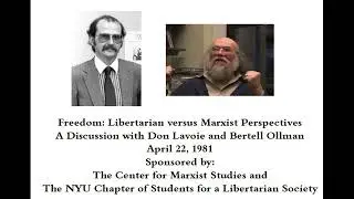 Don Lavoie Lectures, 1980-1981: Freedom: Libertarian vs. Marxist Perspective, with Bertell Ollman