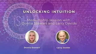 Unlocking Intuition: Mediumship session with Donna Stewart & Larry Davids