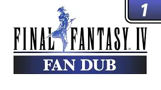 Final Fantasy IV | Episode One: Disgraced and Dishonored