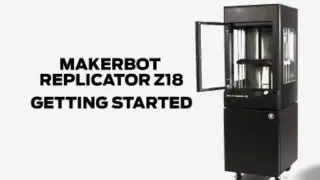 MakerBot Replicator Z18  |  Getting Started
