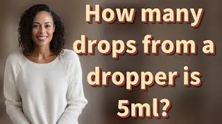 How many drops from a dropper is 5ml?