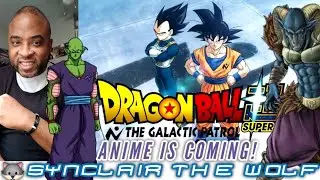 🏝🏠🟠 DRAGONBALL SUPER | THE GALACTIC PATROL Anime is Coming!