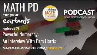 Ep71: Powerful Numeracy: An Interview With Pam Harris