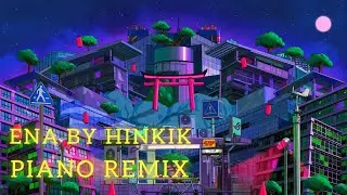 Ena - Hinkik (piano remix)