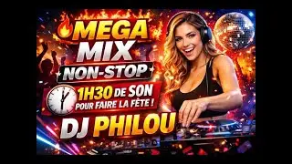 🔥 MEGA MIX NON STOP 🔥 1H30 DE SON POUR FAIRE LA FÊTE | REMIX BY DJ PHILOU