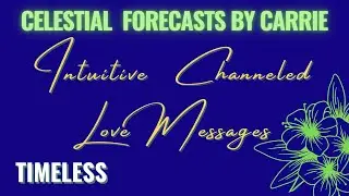 CHANNELED LOVE MESSAGES 🧿NO ONE ELSE COULD EVER COMPARE | CELESTIAL FORECASTS BY CARRIE |