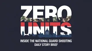 Zero Units: Inside the National Guard Shooting