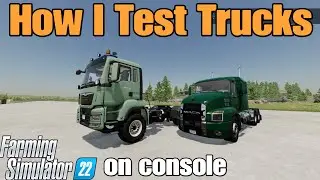 How I test Trucks on FS22 / on Consoles / with LooneyFarmGuy