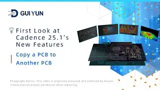 First Look at Cadence 25.1&rsquo;s New Features 02: Copy a PCB to Another PCB