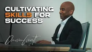 Cultivating Skills for Success - Donovan Everett