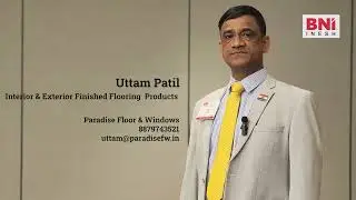 Meet Uttam Patil | BNI Inesh &ndash; Flooring & Interiors Navi Mumbai