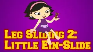 Leg Sliding 2: Little Ein-Slide