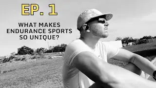 Episode 1 - What Makes Endurance Sports So Unique? | 10 Mile Run