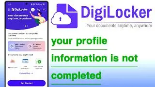 Digilocker Your Profile Information is Not Completed