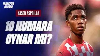 SAĞ KANAT MI, 10 NUMARA MI? | Yaser Asprilla | Transfer Raporu