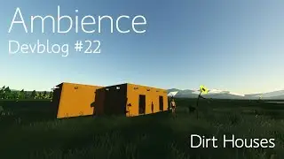 Ambience Devblog #22 - Dirt Houses