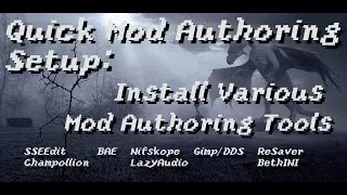 Quick Mod Authoring Setup - Various Mod Authoring Tools