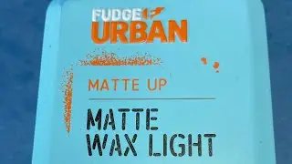 Fudge Urban Matte Wax Light review