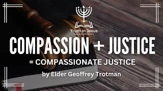 Compassionate Justice pt. 4 | Elder Trotman