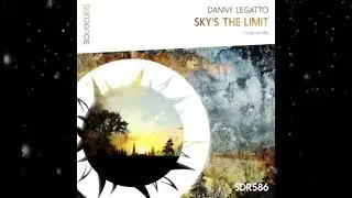 Danny Legatto - Sky's The Limit (Original Mix) [ Sundance Recordings ]