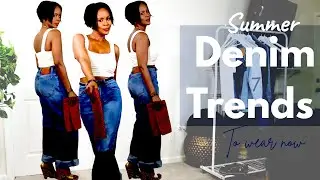 SUMMER DENIM TRENDS | HOW TO COMBINE DENIM & SUMMER WARDROBE ESSENTIALS |  SUMMER DENIM OUTFIT IDEAS