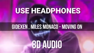 Gidexen & Miles Monaco - Moving On (8D AUDIO) 🎧