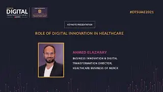 Role of Digital Innovation in Healthcare | Keynote Presentation | DTS: UAE 2021