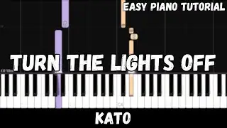 KATO - Turn the Lights Off (Easy Piano Tutorial)