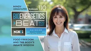 Episode 110: Mindy Gorman-Plutzer. Food Freedom and the Body's Innate Wisdom