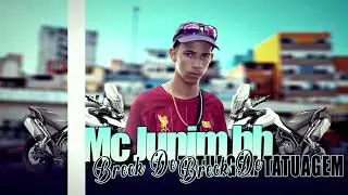 Mc Junim BH - Breck de Tatuagem (DJ MU)