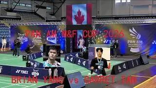 Brian YANG (CAN) vs Garret TAN (USA) | FINAL | PAN AM M&F CUP 2026