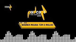 S02EP010 | WAGNER MOURA TEM O MOLHO